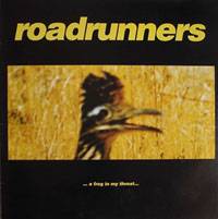 Roadrunners : A Frog in my Throat